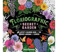 Floriographic Secret Garden: An Artist’s Coloring Book of the Hidden Language