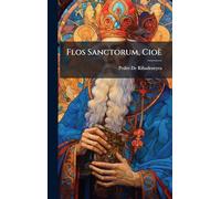 Flos Sanctorum, Cioè