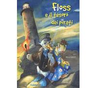 Floss e il tesoro dei pirati. Ediz. a colori