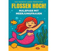 Flossen hoch!: Malspaß mit Meerjungfrauen
