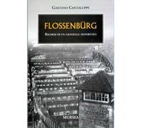 Flossenbürg. Ricordi di un generale deportato. Ediz. illustrata