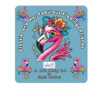 Flossie and Her Fabulous Flamingo Friends: An Adult Coloring Book by ShariB Creatives