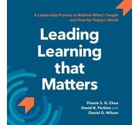 Flossie S G Chua David N Perkins Daniel G W Leading Learning that Ma (Tascabile)