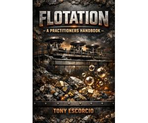 Flotation: A Practitioners Handbook