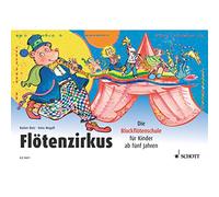 Flotenzirkus 1 flute a bec: Die Blockflötenschule für Kinder ab fünf Jahren. Band 1. Sopran-Blockflöte.