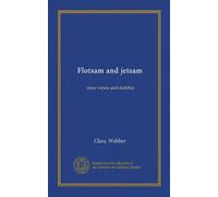 Flotsam e jetsam: versi e schizzi vaganti: Facsimile Vol