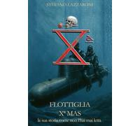 Flottiglia X MAS: la storia come non l'hai mai letta: 1