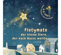 Flotymato - der kleine Stern, der nach Hause wollte: Ein Vorlesebuch mit Illustrationen zum Ausmalen für Kinder von 4 bis 6 Jahren (Ausgabe - Mädchen)