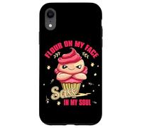 FLOUR ON MY FACE SASS IN MY SOUL Custodia per iPhone XR