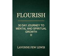 Flourish: A 30 Day Journey to Mental and Spiritual Growth 2