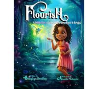 Flourish: A Girl's Guide to Growing Bold & Bright
