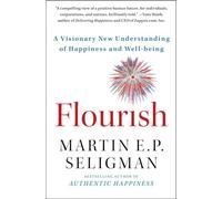 Martin E. P. Seligman – Flourish – Una nuova visione della felicità e del benessere – Tascabile