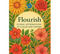 Flourish: Affirmations to Color and Inspire