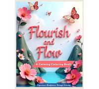 Flourish and Flow: A Calming Coloring Book