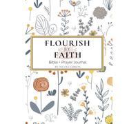 Flourish By Faith: Bible + Prayer Journal
