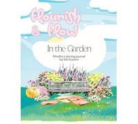 Flourish & Flow: In the Garden