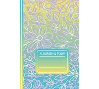 Flourish & Flow: Lined Composition Notebook - 6 x 9 in, 100 Pages - For Students, Teachers & Writers
