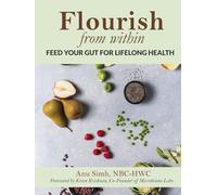 Flourish from Within: Feed Your Gut for Lifelong Health
