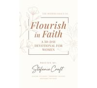 Flourish in Faith: A 30-Day Devotional For Women
