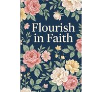 Flourish in Faith: Sermon Notes and Prayer Journal | Church Notes | 100 Pages