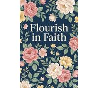 Flourish in Faith: Sermon Notes and Prayer Journal | Church Notes | 100 Pages