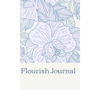 Flourish Journal: Where Your Words Take Root and Grow