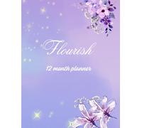 Flourish Undated 12-Month Planner: Monthly & Weekly Layout | Budget Tracker | 8.5" x 11" | Floral Design