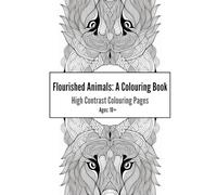 Flourished Animals: A Colouring Book: High Contrast Colouring pages
