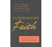 Flourishing Faith: Spiritual Formation in Christian Schools
