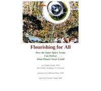 Flourishing for All: How the Outer Space Treaty Can Deliver What Planets Never Could