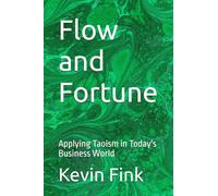 Flow and Fortune: Applying Taoism in Today's Business World