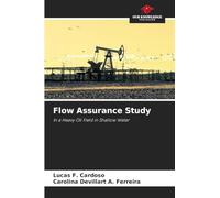 Flow Assurance Study: In a Heavy Oil Field in Shallow Water