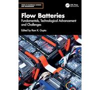 Flow Batteries: Fundamentals, Technological Advancement and Challenges