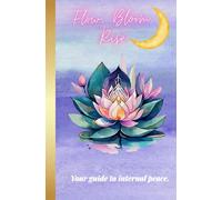 Flow, Bloom, Rise: Journal,