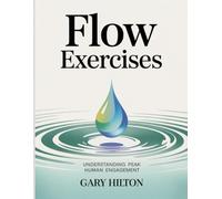 Flow Exercises: Understanding Peak Human Engagement