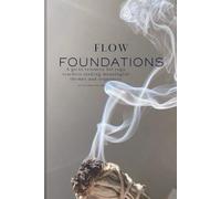 Flow Foundations: A go-to resource for yoga teachers seeking meaningful themes and sequences