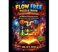 Flow Free Puzzle Book for Kids Ages 5+: 250 Brain-Boosting Logic Puzzles (Beginner to Master Levels 5x5 to 10x10 Grid Challenges): The Logic Connect ... Skills with Fun and Engaging Flow Puzzles