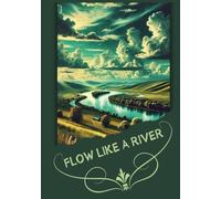 Flow Like A River: Let Your Thoughts Flow Freely