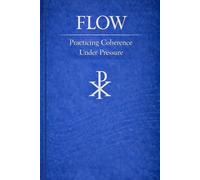 FLOW: Practicing Coherence Under Pressure