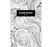 Flow State: Patterns to Escape and Create | Volume 1: An Immersive Coloring Experience for Calm, Focus, and Creativity