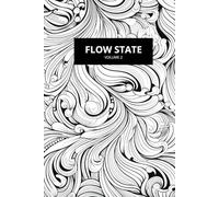 Flow State: Patterns to Escape and Create | Volume 2: An Immersive Coloring Experience for Calm, Focus, and Creativity