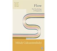 Flow: the psychology of happiness - Csikszentmihalyi Mihaly