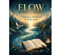 Flow: The Spiritual Experience Companion Workbook & Study Guide