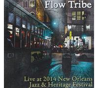 Flow Tribe - Live At Jazz Fest 2014