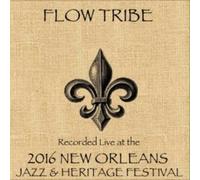 Flow Tribe - Live At Jazzfest 2016