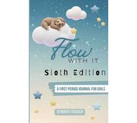 Flow With It: Sloth Edition A Gentle Period Tracker & Coloring Journal for Growing Girls: Menstrual cycle log book for girls, 5.5x8.5 inches, small ... giftable, First period gift for young girls
