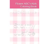 Flower ABC’s Kids Coloring Book: ABC’s Color Me