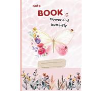 Flower and Butterfly Notebook: A Delightful Journal with Lovely Flowers and Charming Butterflies,