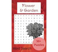 Flower and Garden Word Search: A Blooming Escape, Easy-to-Read Word Puzzles for Gardeners and Flower Enthusiasts