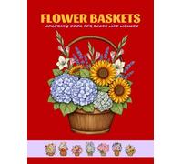 Flower Baskets: Colouring book for teens and adults